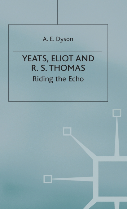 Yeats, Eliot and R. S. Thomas