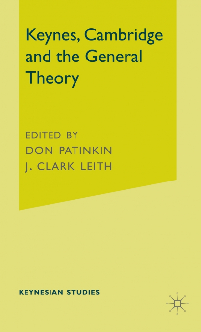 Keynes, Cambridge and 'The General Theory'