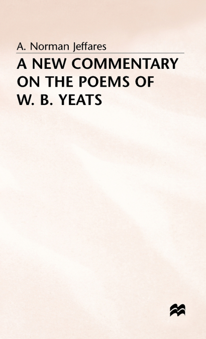 New Commentary on the Poems of WB Yeats