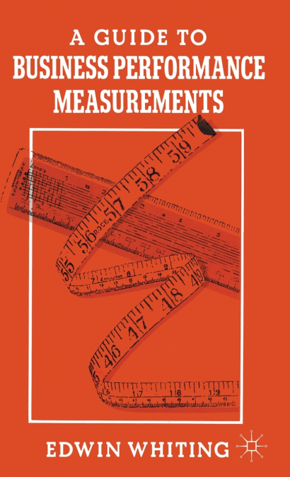 A Guide to Business Performance Measurements