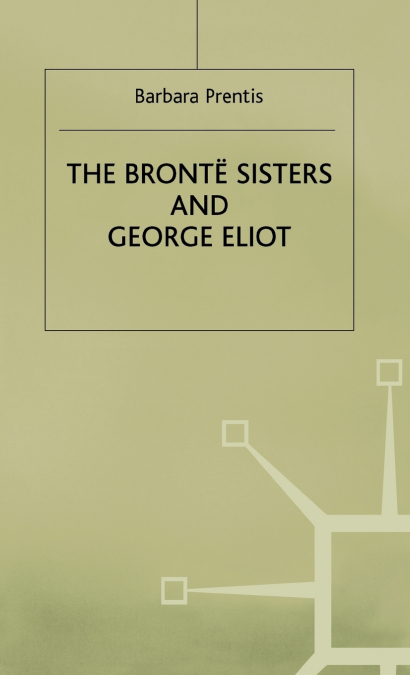Bronte Sisters and George Eliot