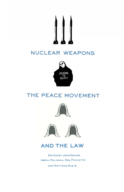 Nuclear Weapons, the Peace Movement and the Law