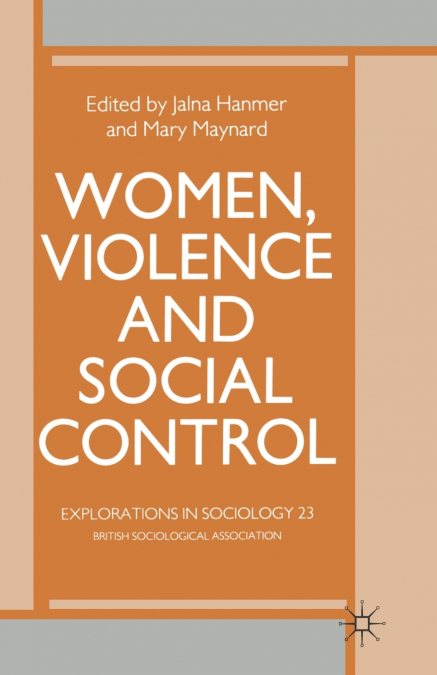 Women, Violence and Social Control