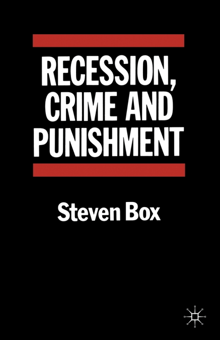 Recession Crime and Punishment