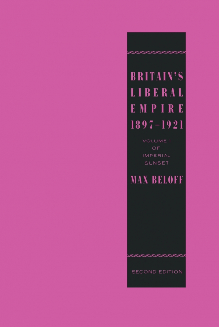 Britain’s Liberal Empire 1897-1921