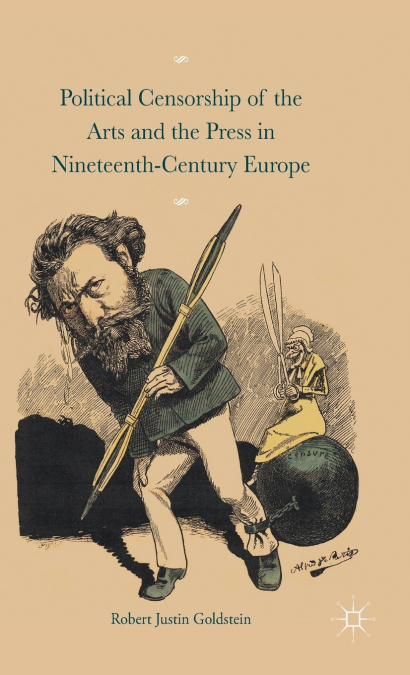 Political Censorship of the Arts and the Press in Nineteenth-Century