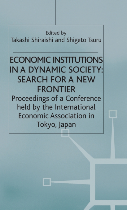 Economic Institutions in a Dynamic Society