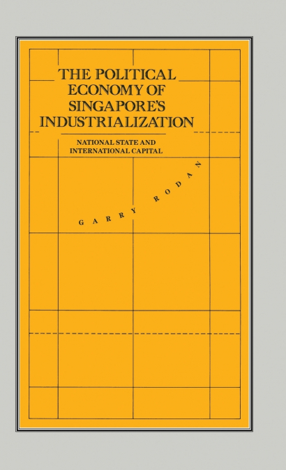 Political Economy of Singapores Industrialisation