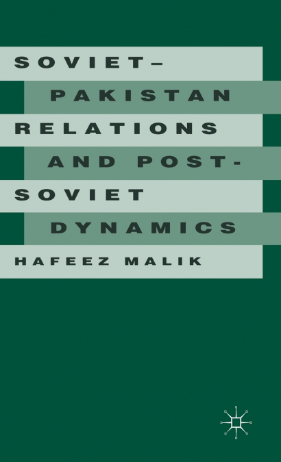 Soviet-Pakistan Relations and Post-Soviet Dynamics, 1947-92