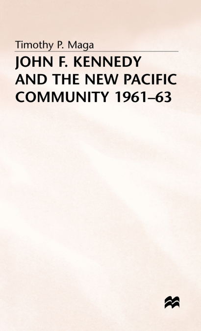 John F Kennedy and the New Pacific Community