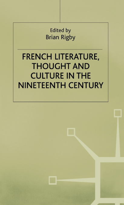 French Literature Thought + Culture in the 19 C