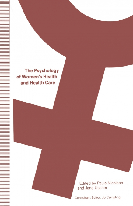 The Psychology of Women’s Health and Health Care