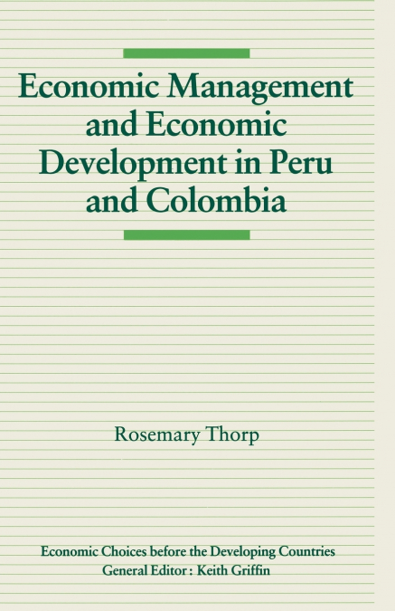 Economic Management and Economic Development in Peru and Colombia