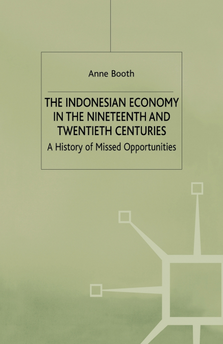 The Indonesian Economy in the Nineteenth and Twentieth Centuries