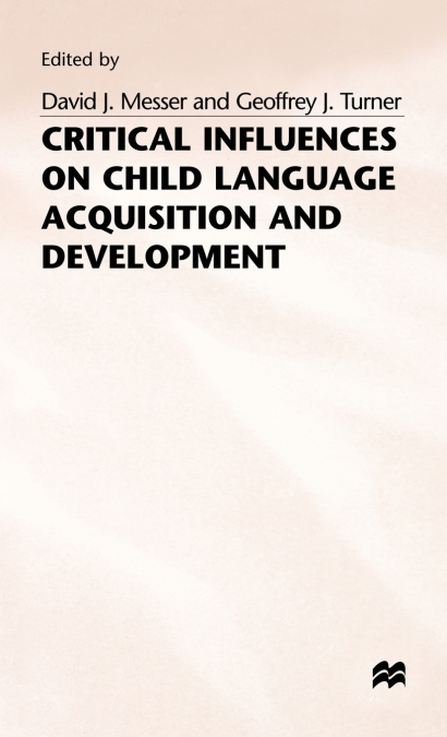 Critical Influences on Child Language Acquisition