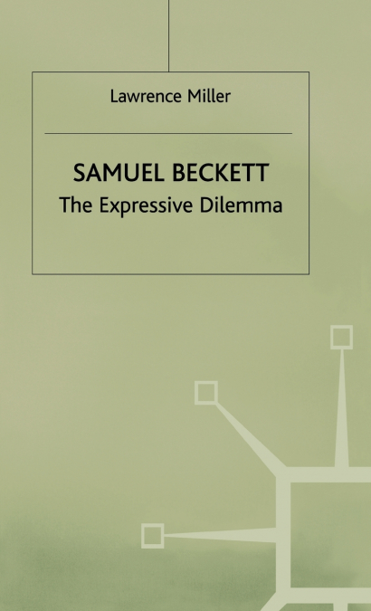 Samuel Beckett the Expressive Dilemma