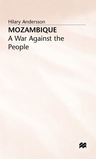 Mozambique - A War Against the People