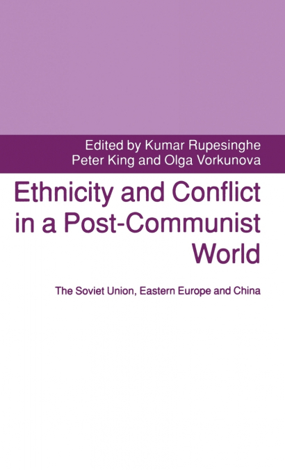 Ethnicity and Conflict in a Post-Communist World