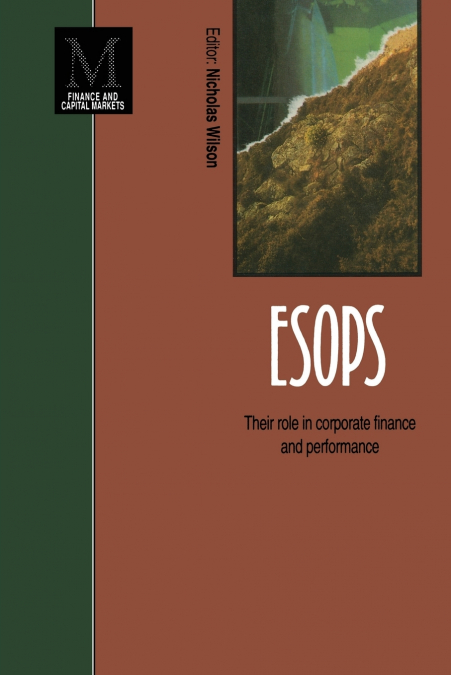ESOPS - Their Role in Corporate Finance and Performance