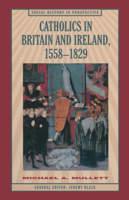 Catholics in Britain and Ireland, 1558-1829