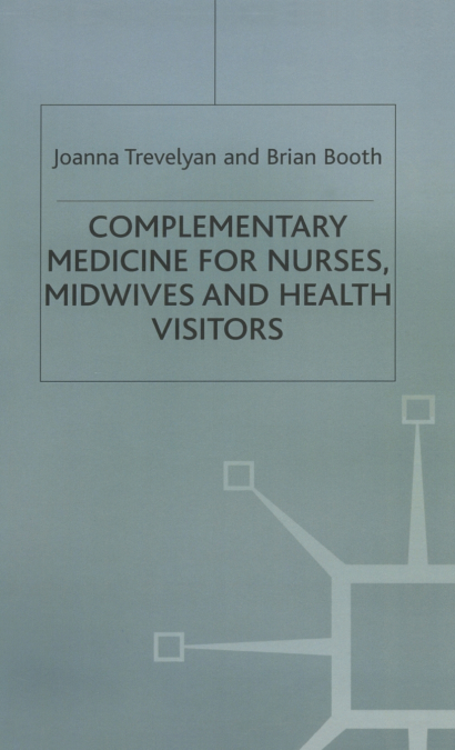 Complementary Medicine for Nurses, Midwives and Health Visitors