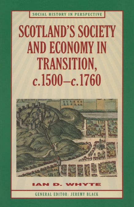 Scotland’s Society and Economy in Transition, c.1500-c.1760