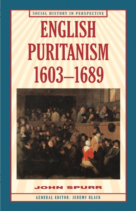 English Puritanism, 1603-1689