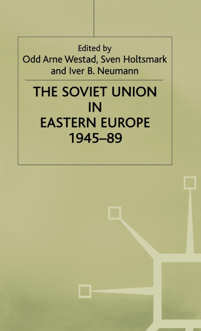 Soviet Union in Eastern Europe 1945-89