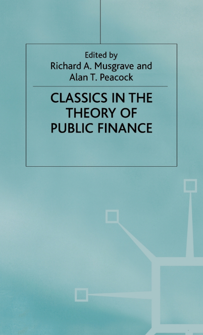 Classics in the Theory of Public Finance