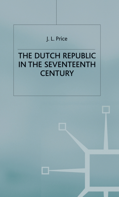 The Dutch Republic in the Seventeenth Century