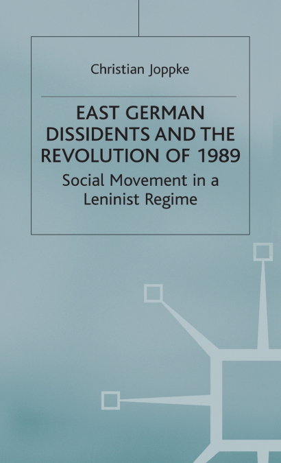 East German Dissidents and the Revolution of 1989