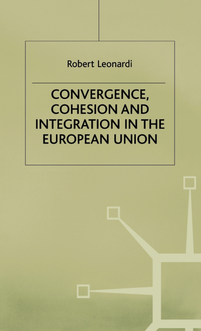 Convergence Cohesion and Integration in the Eu