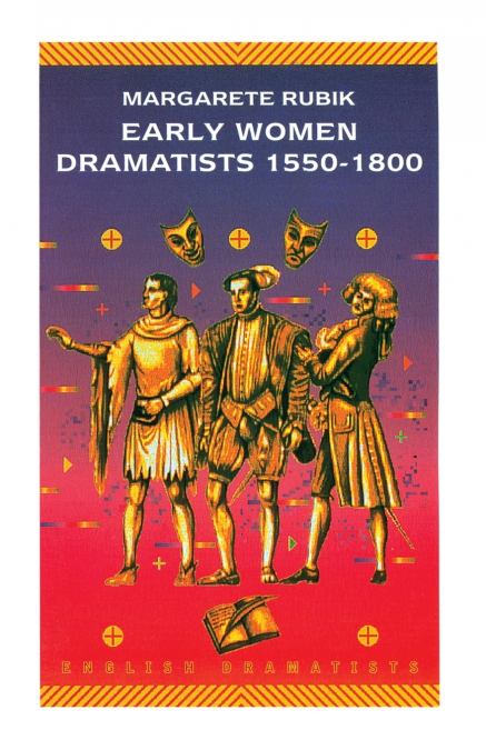 Early Women Dramatists, 1550-1800