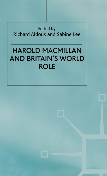 Harold MacMillan and Britains World Role