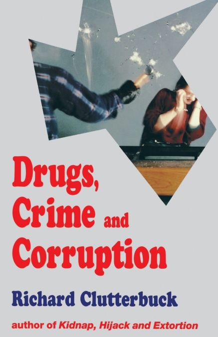 Drugs, Crime and Corruption