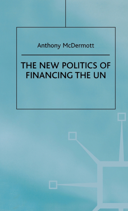 The New Politics of Financing the UN