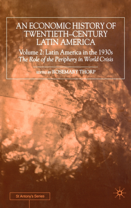 An Economic History of Twentieth-Century Latin America, Volume 2