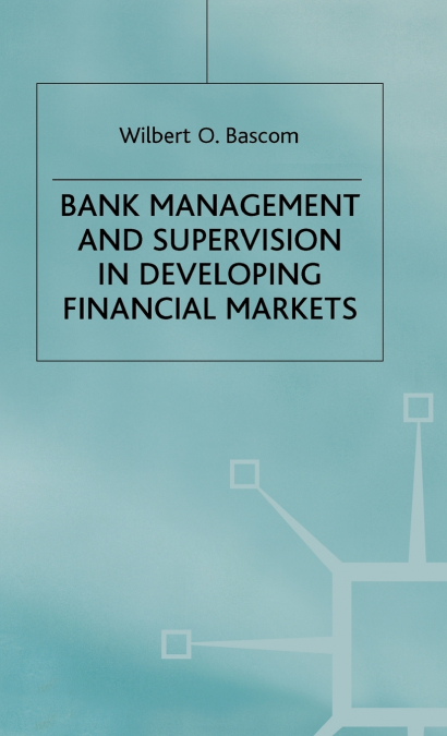Bank Managment ans Supervision in Developing Finance Markets