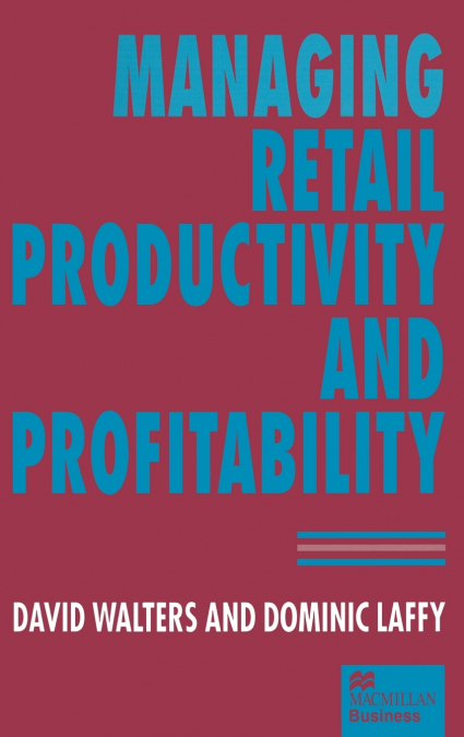 Managing Retail Productivity and Profitability