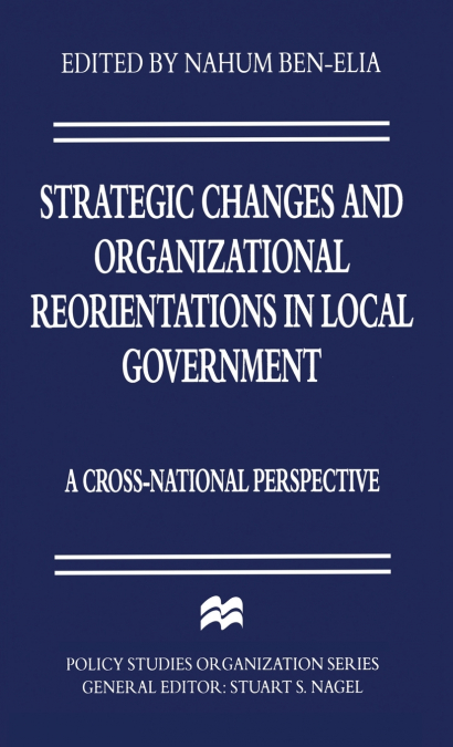 Strategic Changes and Organizational Reorientations in Local Government