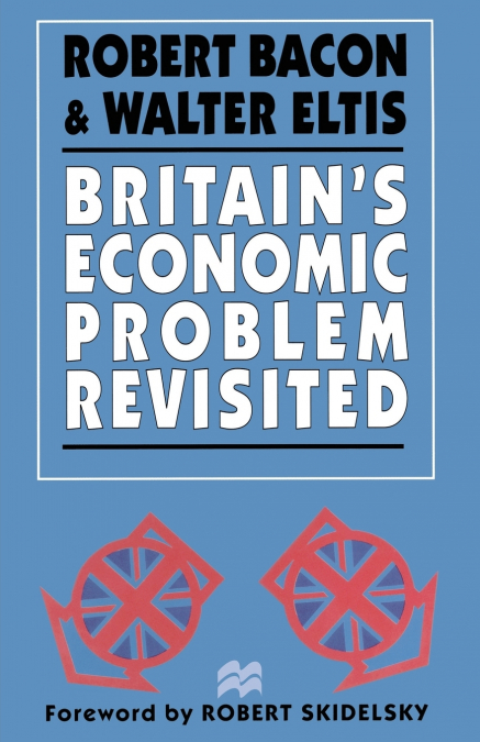 Britain’s Economic Problem Revisited