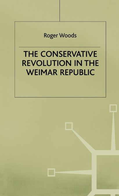 Conservative Revolution In The Wiemar Republic