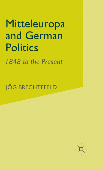 Mitteleuropa and German Politics