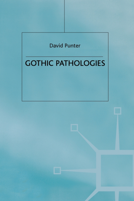 Gothic Pathologies