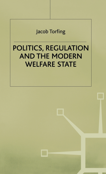 Politics Regulation And The Modern Welfare State