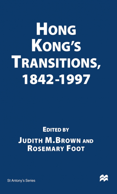 Hong Kong’s Transitions, 1842-1997