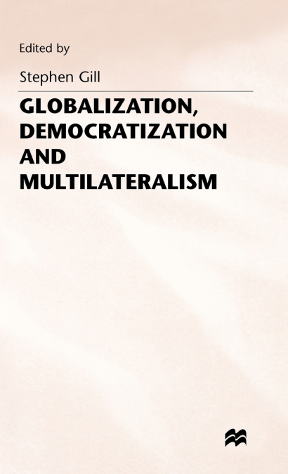 Globalization Democratizion+multilateralism