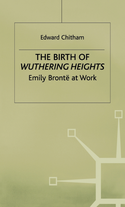 Birth of Wuthering Heights - Emily Bronte at Work