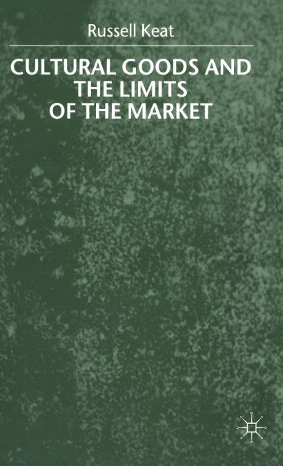 Cultural Goods and the Limits of the Market
