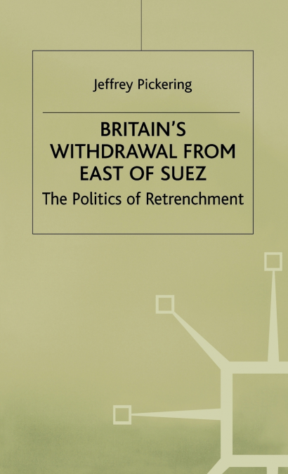Britains Withdrawal from the East of Suez